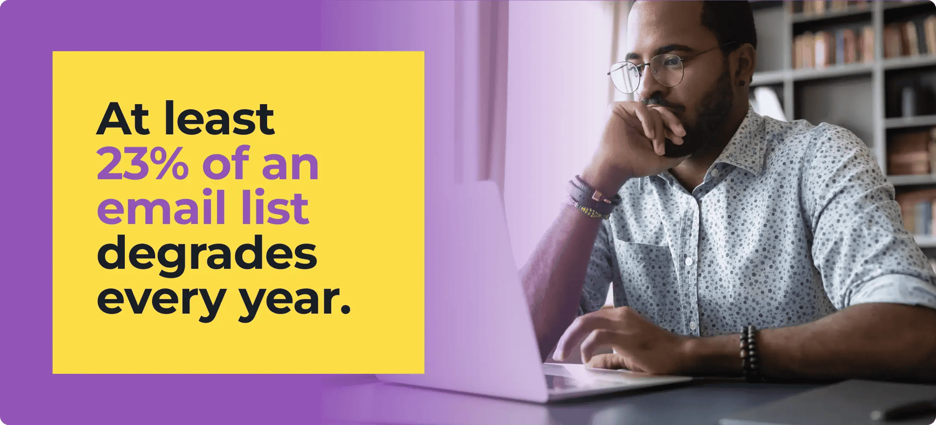 Al menos, el 23% de una lista de correo electrónico se degrada cada año.