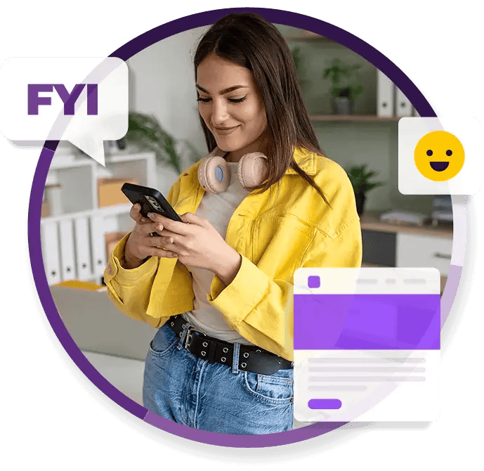 A woman wearing a white shirt, yellow jacket, and pink headphones around her neck types on her phone next to a smile emoji and a speech bubble that says "FYI."