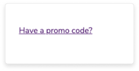 A hyperlink that reads "Have a promo code?"