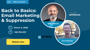 Back to Basics: Email Marketing & Suppression on March 4, 2025 at 1 PM EST with ZeroBounce and OPTIZMO.