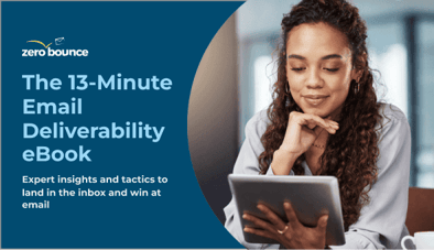 ZeroBounce's 13-Minute Email Deliverability eBook